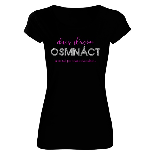 Tričko s potiskem Dnes slavím osmnáct diamantové písmo
