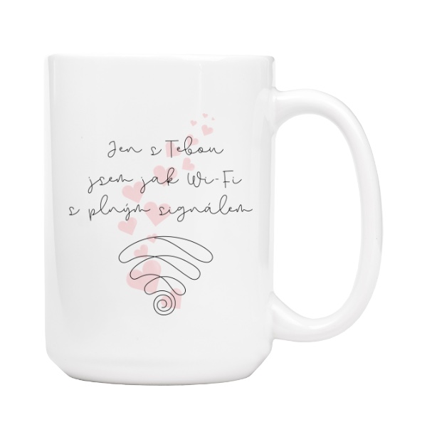 Hrnek velký s potiskem Jen s Tebou jsem jak Wi-Fi