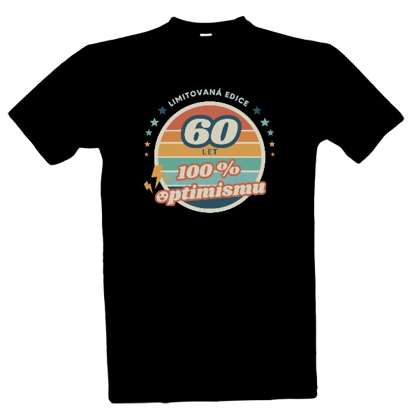 Tričko s potiskem Limitovaná edice 60 let 100 procentního optimismu