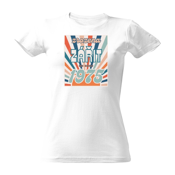 Tričko s potiskem Zrozena zářit od roku 1975 vintage slunce